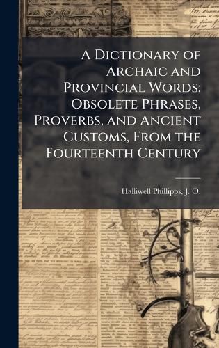 Cover image for A Dictionary of Archaic and Provincial Words