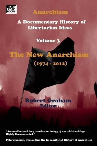 Cover image for Anarchism Volume Three - A Documentary History of Libertarian Ideas, Volume Three - The New Anarchism