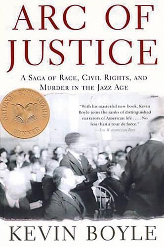 Cover image for Arc Of Justice: A Saga of Race, Civil Rights and Murder in the Jazz Age