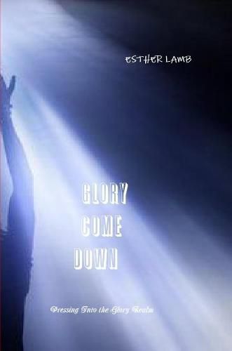 Cover image for Glory Come Down