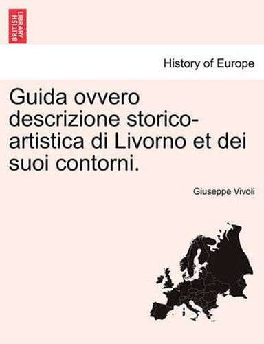 Cover image for Guida Ovvero Descrizione Storico-Artistica Di Livorno Et Dei Suoi Contorni.