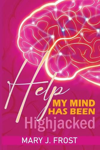 Cover image for Help My Mind Has Been Highjacked