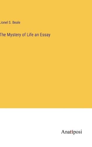 Cover image for The Mystery of Life an Essay