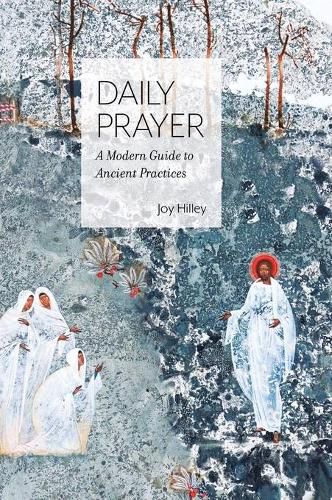 Cover image for Daily Prayer: A Modern Guide to Ancient Practices