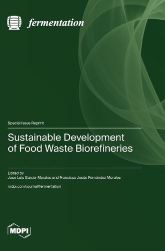 Sustainable Development of Food Waste Biorefineries