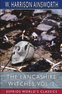 Cover image for The Lancashire Witches, Vol. 2 (Esprios Classics)