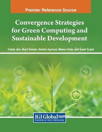 Cover image for Convergence Strategies for Green Computing and Sustainable Development