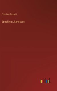 Cover image for Speaking Likenesses