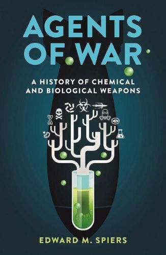 Cover image for Agents of War: A History of Chemical and Biological Weapons