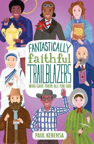 Cover image for Fantastically Faithful Trailblazers Who Gave Their All for God