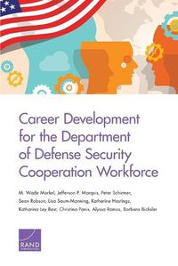 Cover image for Career Development for the Department of Defense Security Cooperation Workforce