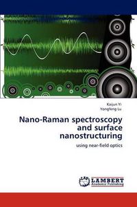 Cover image for Nano-Raman spectroscopy and surface nanostructuring