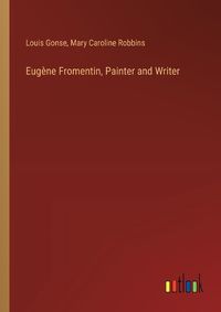 Cover image for Eug?ne Fromentin, Painter and Writer