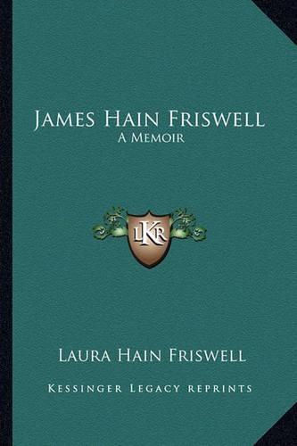 James Hain Friswell: A Memoir