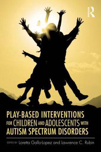 Cover image for Play-Based Interventions for Children and Adolescents with Autism Spectrum Disorders