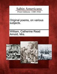 Cover image for Original Poems, on Various Subjects.