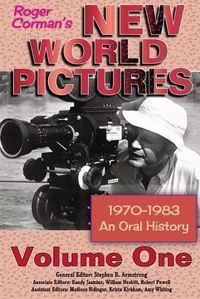 Cover image for Roger Corman's New World Pictures (1970-1983): An Oral History Volume 1