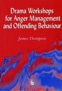 Cover image for Drama Workshops for Anger Management and Offending Behaviour