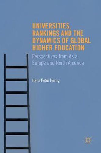 Cover image for Universities, Rankings and the Dynamics of Global Higher Education: Perspectives from Asia, Europe and North America