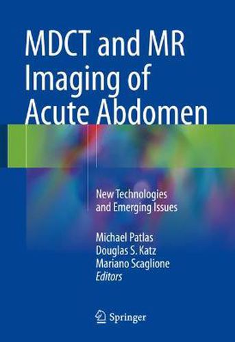 Cover image for MDCT and MR Imaging of Acute Abdomen: New Technologies and Emerging Issues