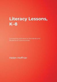 Cover image for Literacy Lessons, K-8: Connecting Activities to Standards and Students to Communities