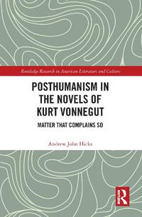 Cover image for Posthumanism in the Novels of Kurt Vonnegut