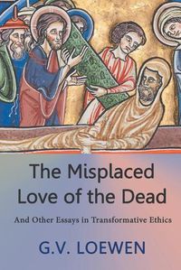 Cover image for The Misplaced Love of the Dead