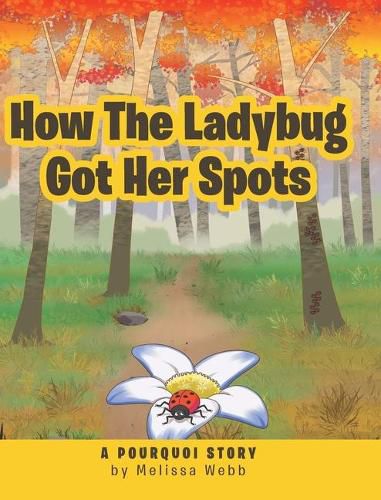 Cover image for How The Ladybug Got Her Spots: A Pourquoi Story