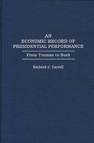 Cover image for An Economic Record of Presidential Performance: From Truman to Bush