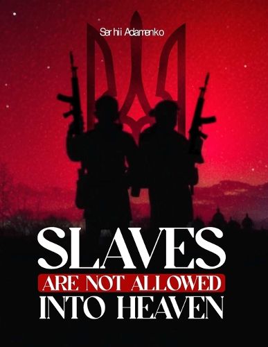 Cover image for Slaves Are Not Allowed Into Heaven