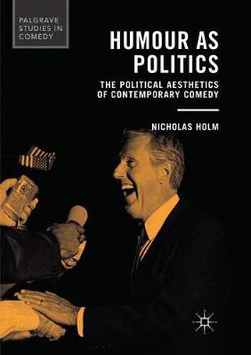 Cover image for Humour as Politics: The Political Aesthetics of Contemporary Comedy