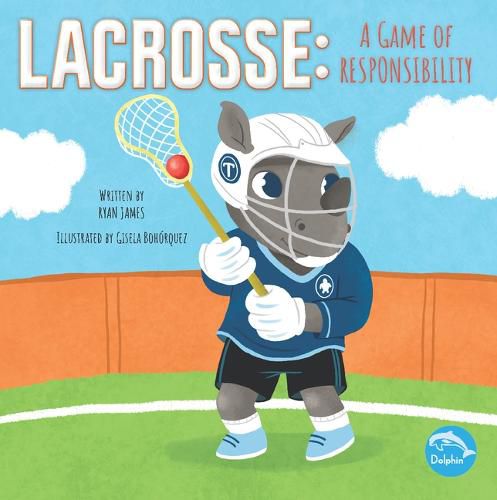 Cover image for Lacrosse: A Game of Responsibility