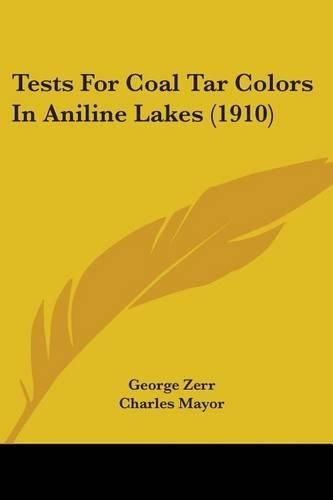 Cover image for Tests for Coal Tar Colors in Aniline Lakes (1910)