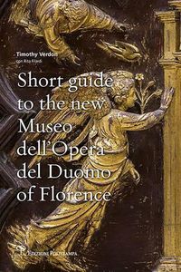 Cover image for Short Guide to the New Museo Dell'opera del Duomo of Florence