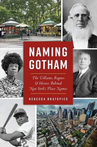 Naming Gotham: The Villains, Rogues and Heroes Behind New York's Place Names