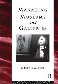 Cover image for Managing Museums and Galleries