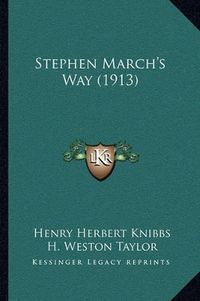 Cover image for Stephen March's Way (1913)