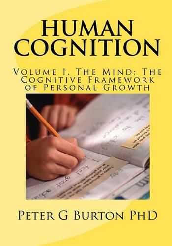 Cover image for HUMAN COGNITION Volume 1. The Mind: The Cognitive Framework of Personal Growth