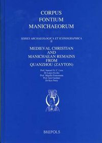 Cover image for Medieval Christian and Manichaean Remains from Quanzhou (Zayton)