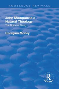 Cover image for John Macquarrie's Natural Theology: The Grace of Being