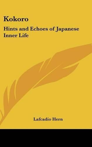 Cover image for Kokoro: Hints and Echoes of Japanese Inner Life