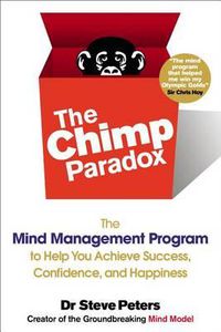 Cover image for The Chimp Paradox: The Mind Management Program to Help You Achieve Success, Confidence, and Happine ss