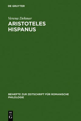 Cover image for Aristoteles Hispanus: Eine Altspanische UEbersetzung Seiner Zoologie Aus Dem Arabischen Und Dem Lateinischen