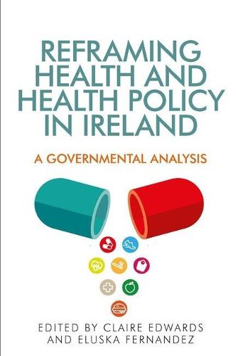 Cover image for Reframing Health and Health Policy in Ireland: A Governmental Analysis