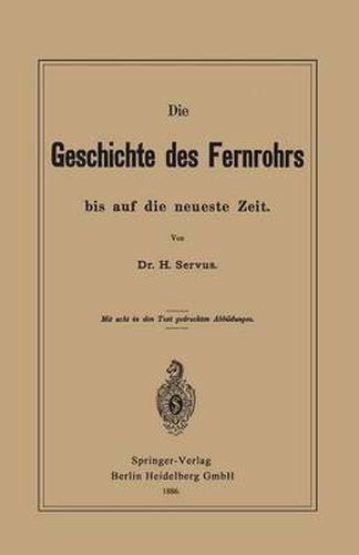 Cover image for Die Geschichte Des Fernrohrs Bis Auf Die Neueste Zeit