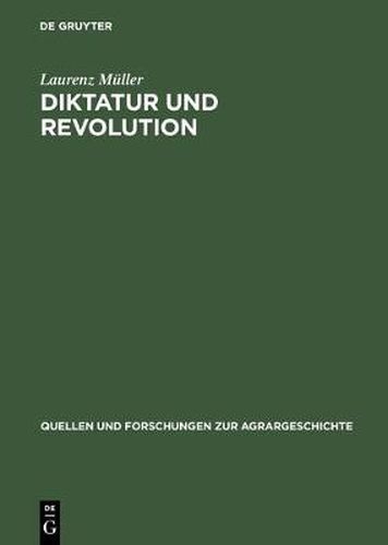 Cover image for Diktatur Und Revolution: Reformation Und Bauernkrieg in Der Geschichtsschreibung Des 'dritten Reiches' Und Der Ddr