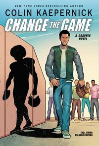 Cover image for Colin Kaepernick: Change the Game (Graphic Novel Memoir)