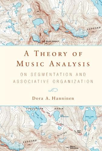 Cover image for A Theory of Music Analysis: On Segmentation and Associative Organization