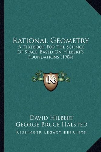 Rational Geometry: A Textbook for the Science of Space, Based on Hilbert's Foundations (1904)