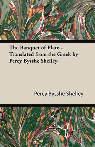 Cover image for The Banquet of Plato - Translated from the Greek by Percy Bysshe Shelley